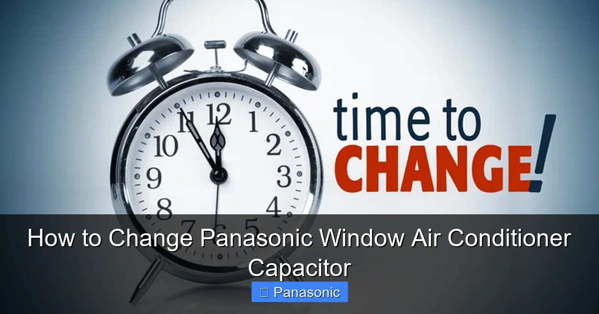 How to Change Panasonic Window Air Conditioner Capacitor