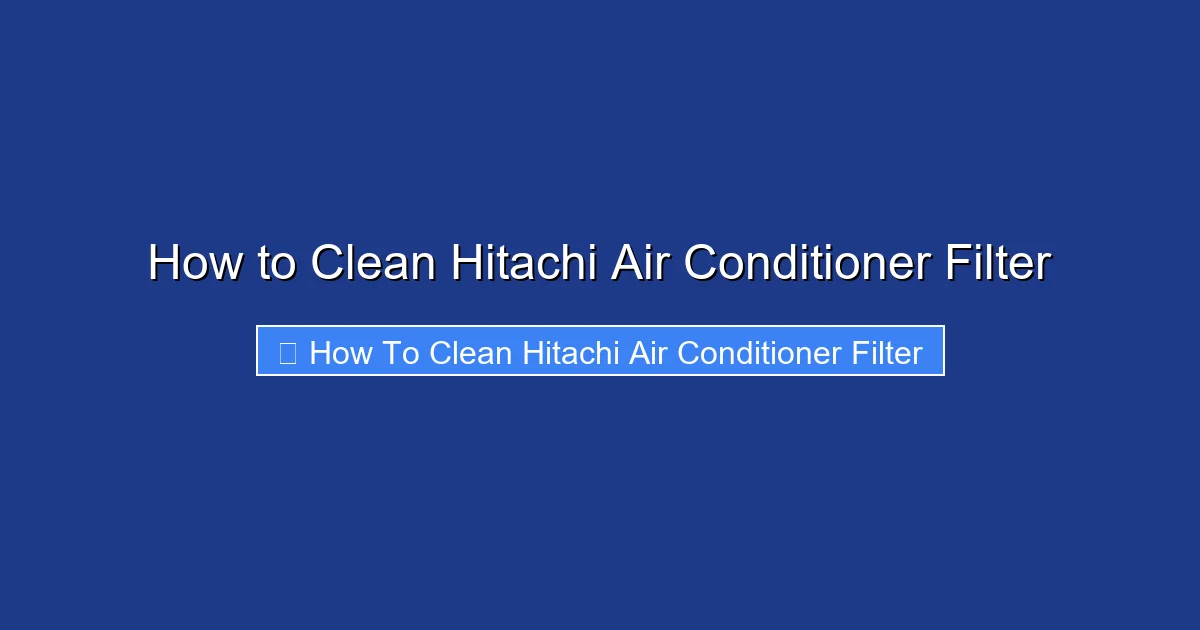 How to Clean Hitachi Air Conditioner Filter