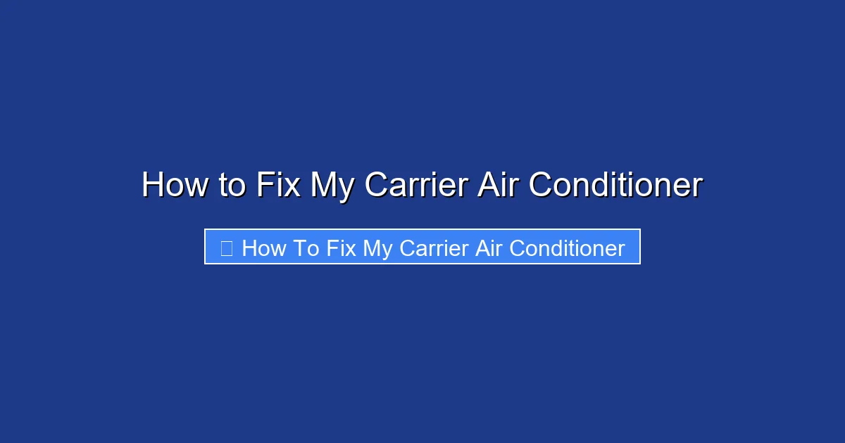 How to Fix My Carrier Air Conditioner