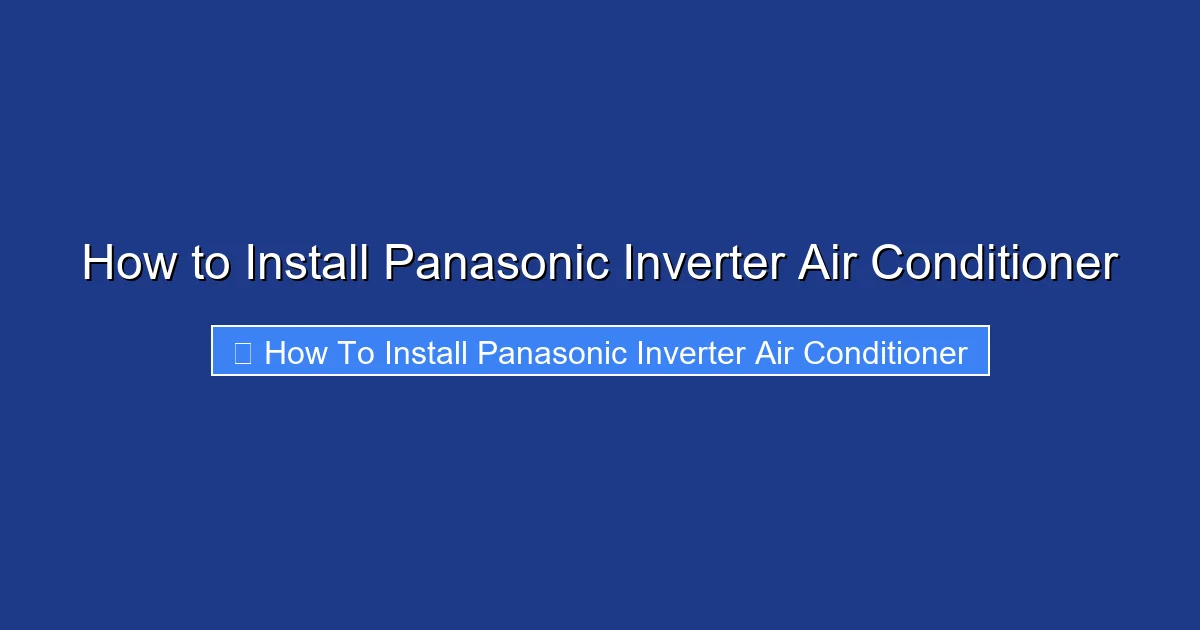 How to Install Panasonic Inverter Air Conditioner