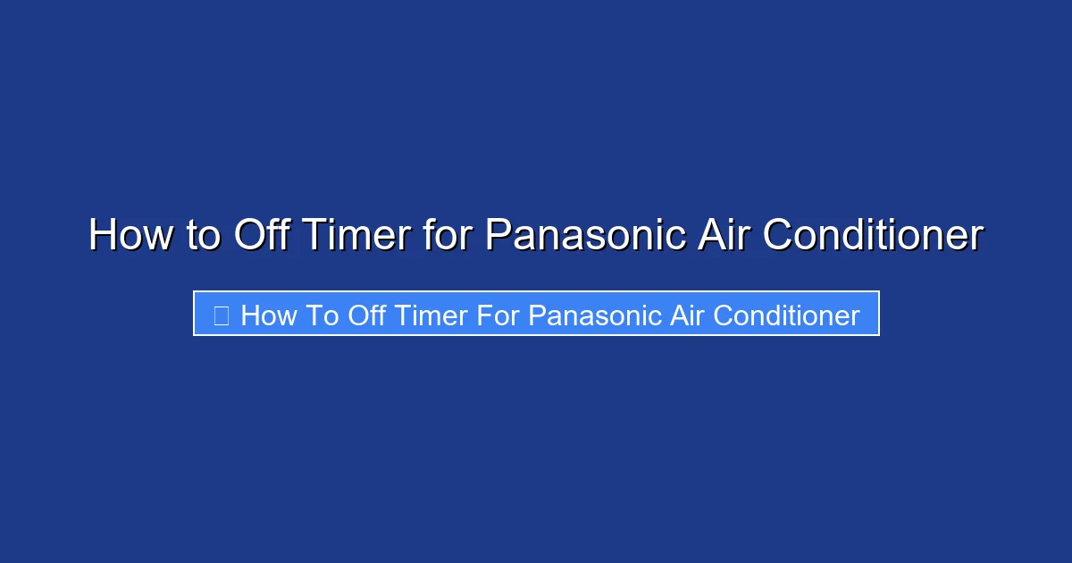 How to Off Timer for Panasonic Air Conditioner