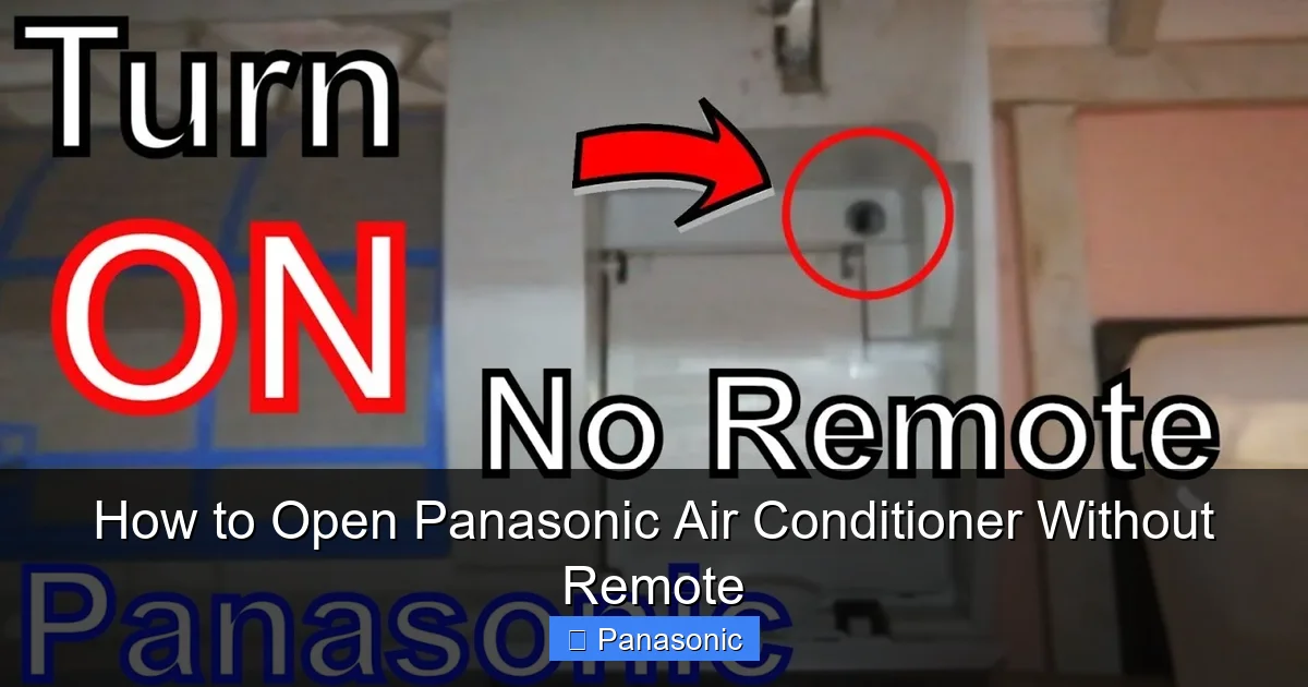 How to Open Panasonic Air Conditioner Without Remote