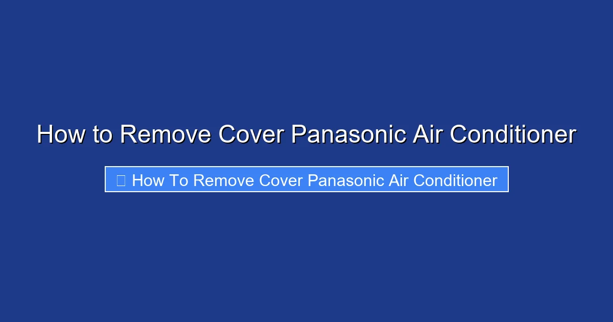 How to Remove Cover Panasonic Air Conditioner