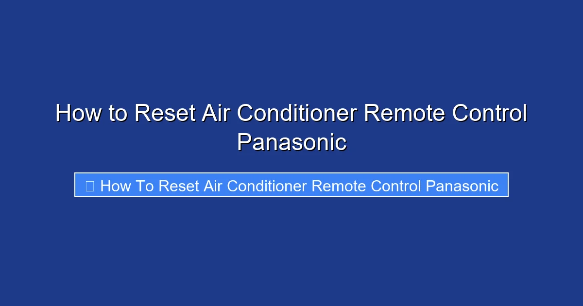 How to Reset Air Conditioner Remote Control Panasonic