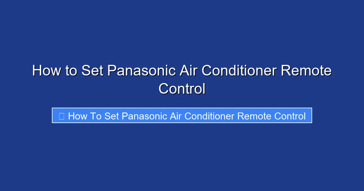 How to Set Panasonic Air Conditioner Remote Control