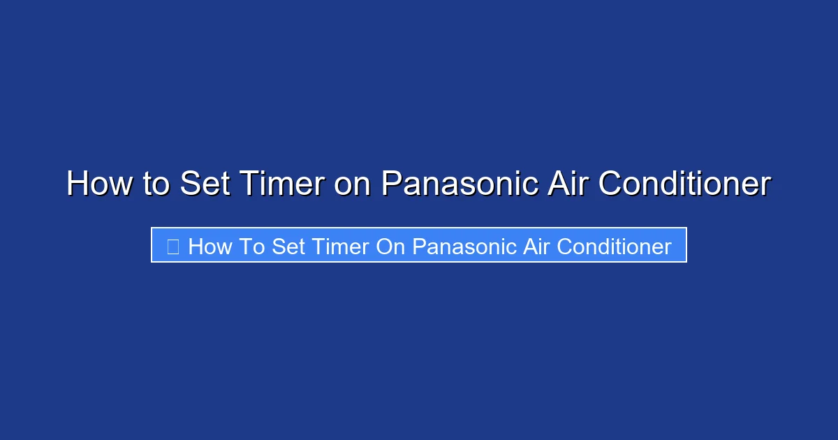 How to Set Timer on Panasonic Air Conditioner