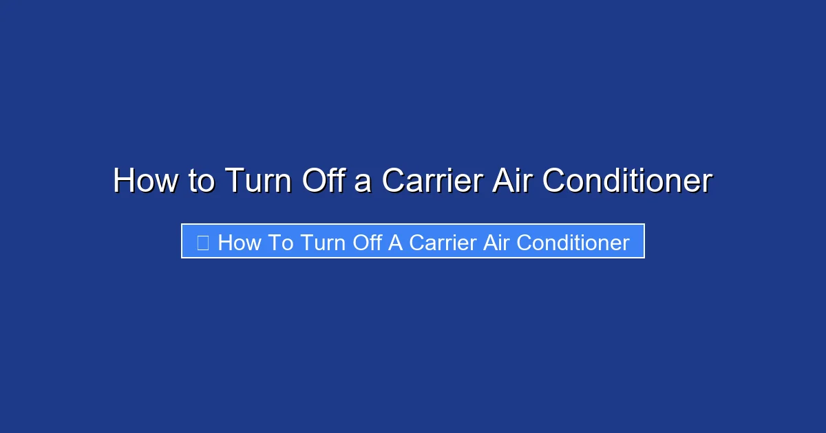 How to Turn Off a Carrier Air Conditioner