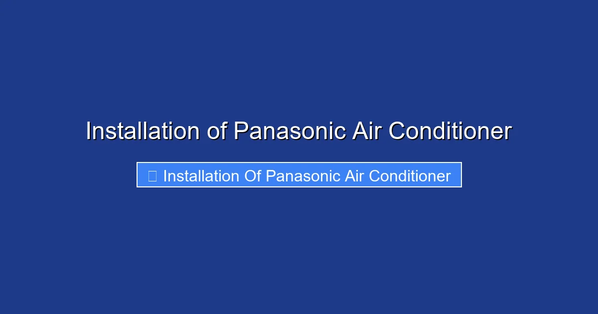 Installation of Panasonic Air Conditioner