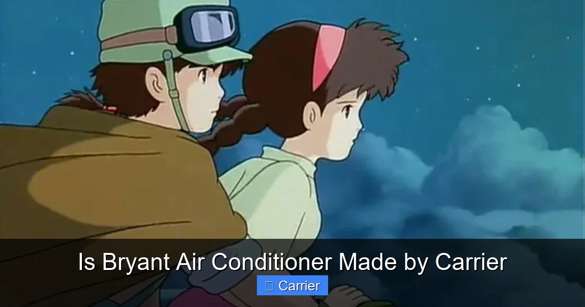 Is Bryant Air Conditioner Made by Carrier