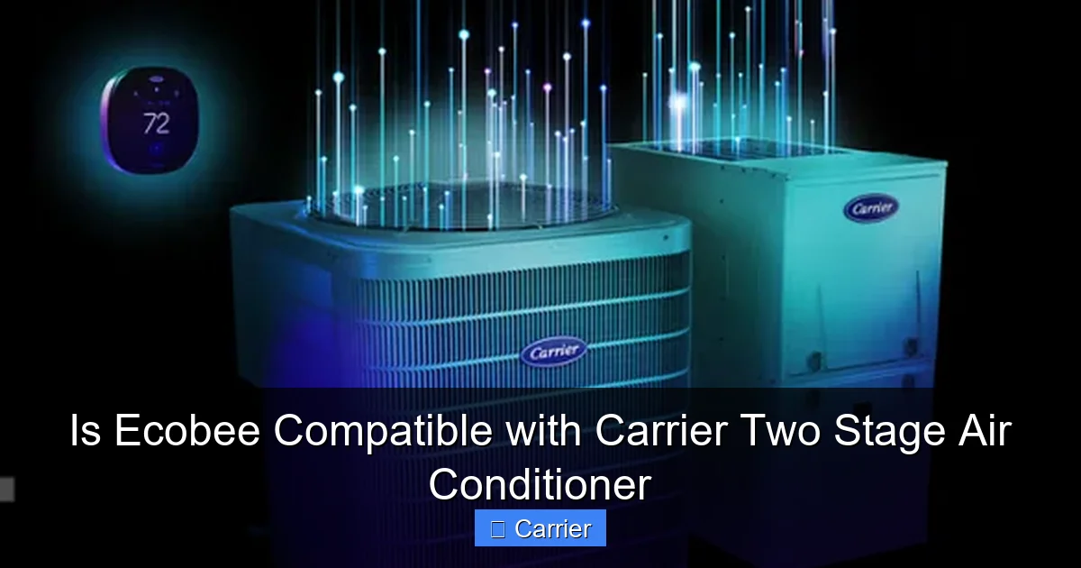 Is Ecobee Compatible with Carrier Two Stage Air Conditioner