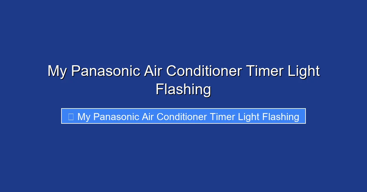 My Panasonic Air Conditioner Timer Light Flashing