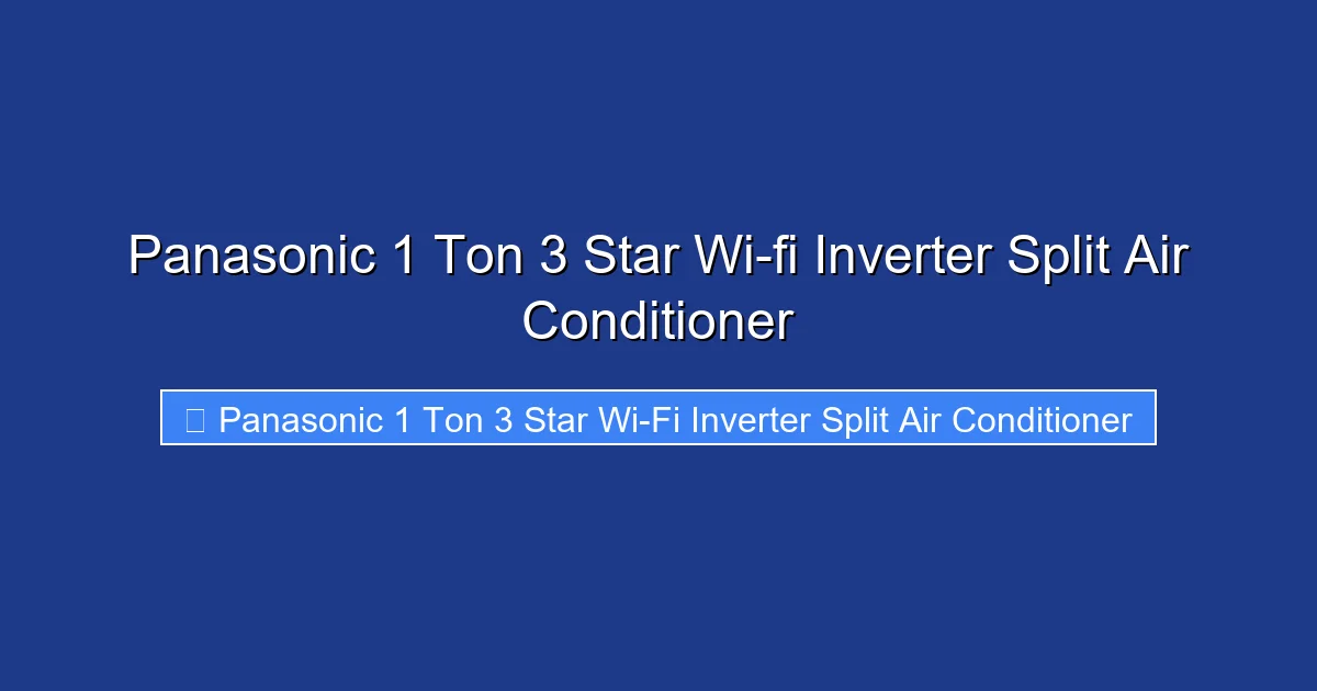 Panasonic 1 Ton 3 Star Wi-fi Inverter Split Air Conditioner