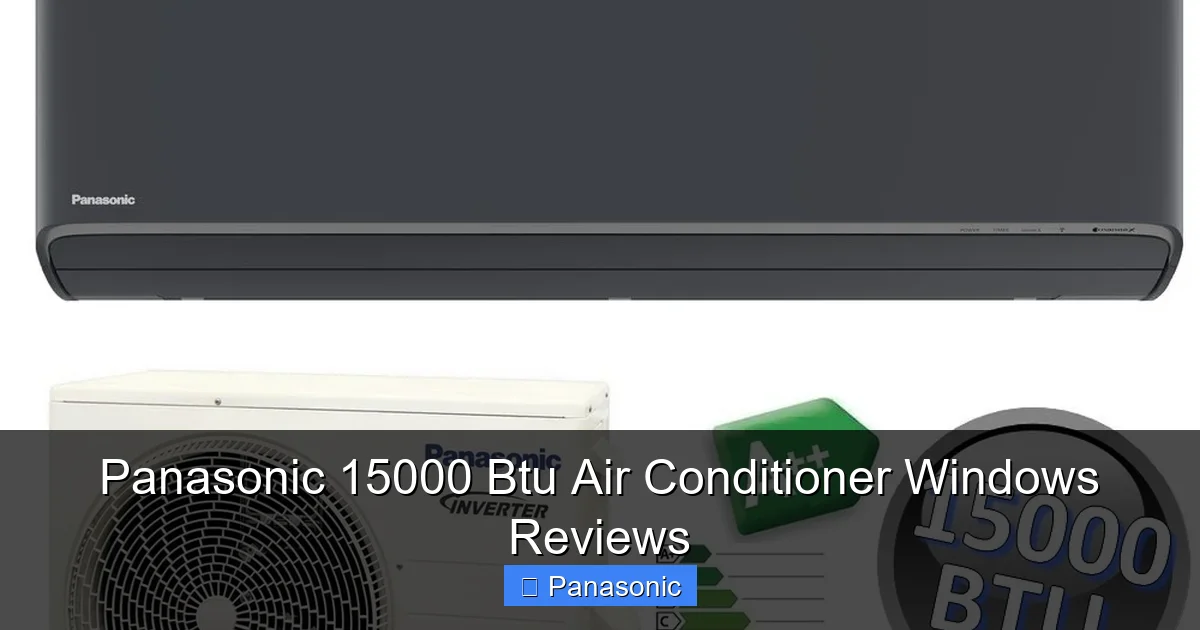 Panasonic 15000 Btu Air Conditioner Windows Reviews