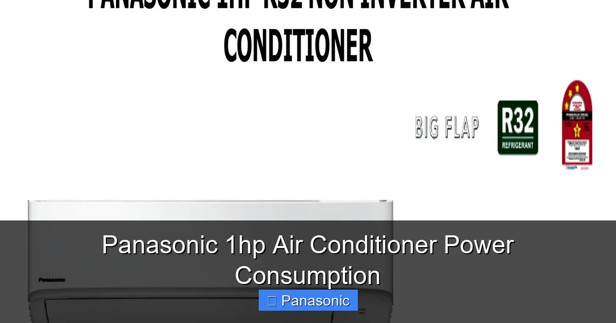 Panasonic 1hp Air Conditioner Power Consumption