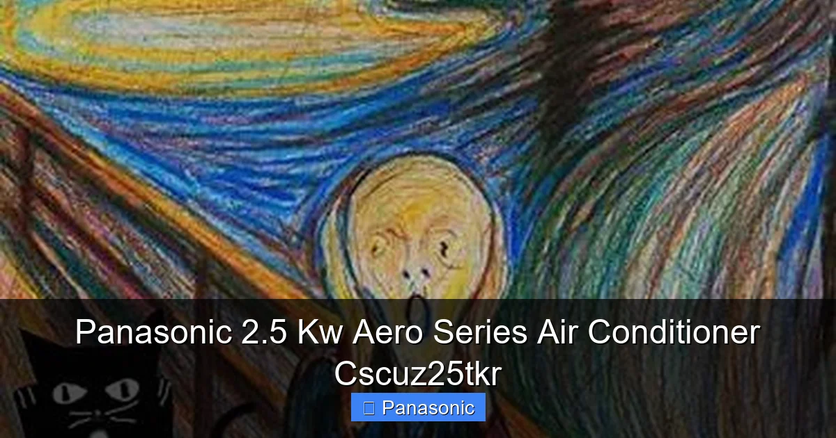 Panasonic 2.5 Kw Aero Series Air Conditioner Cscuz25tkr