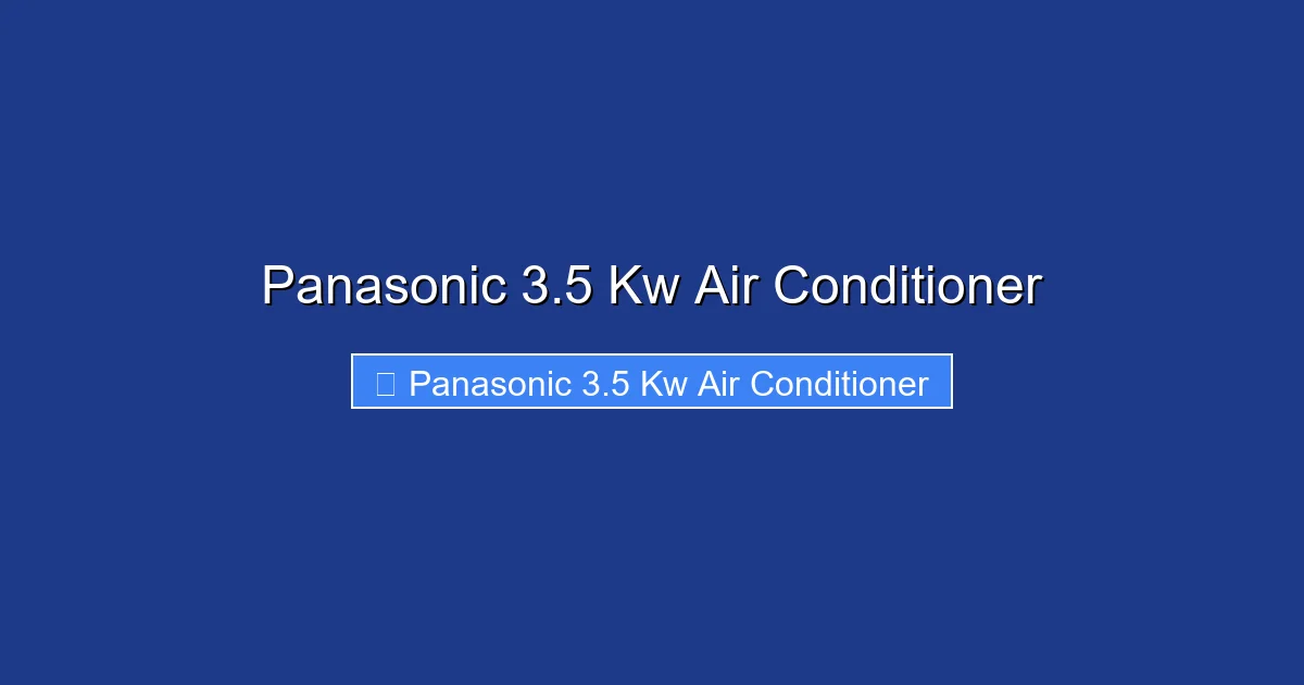 Panasonic 3.5 Kw Air Conditioner