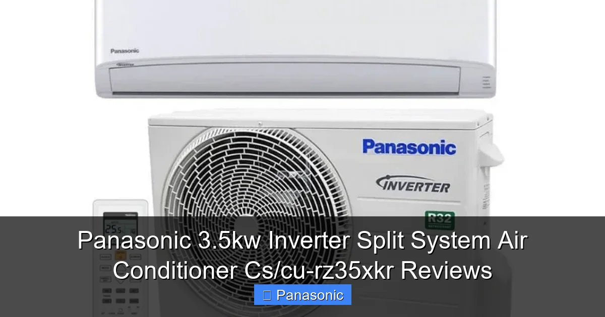 Panasonic 3.5kw Inverter Split System Air Conditioner Cs/cu-rz35xkr Reviews
