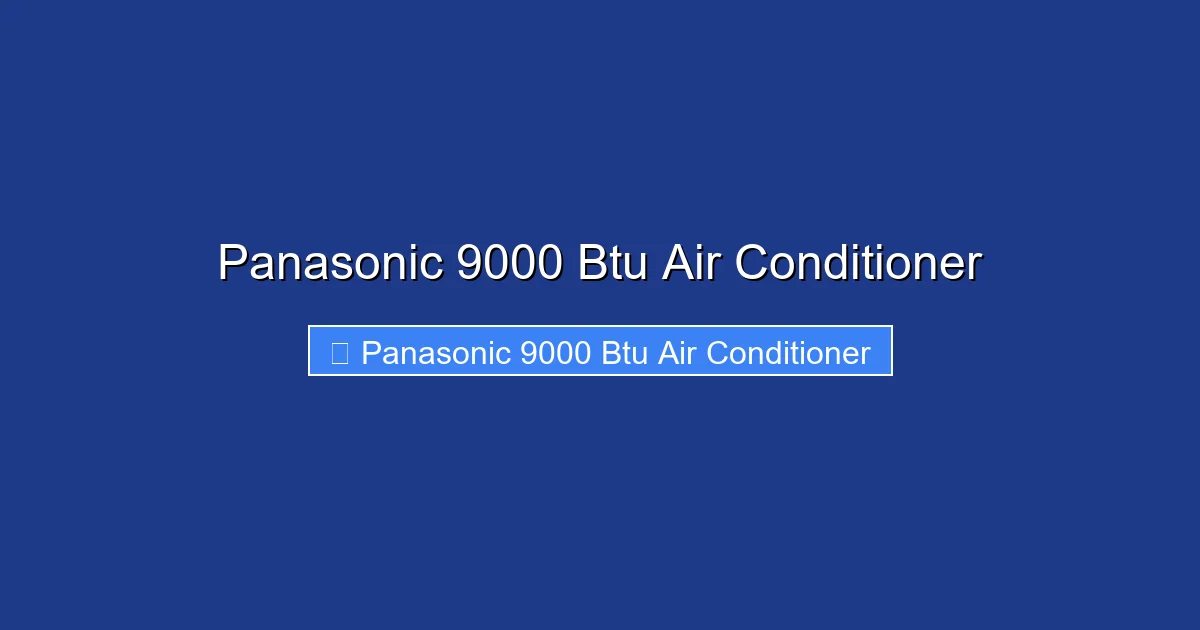 Panasonic 9000 Btu Air Conditioner