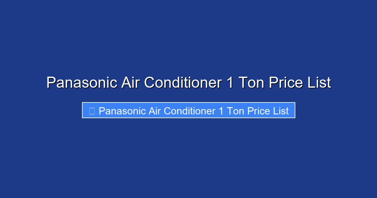 Panasonic Air Conditioner 1 Ton Price List