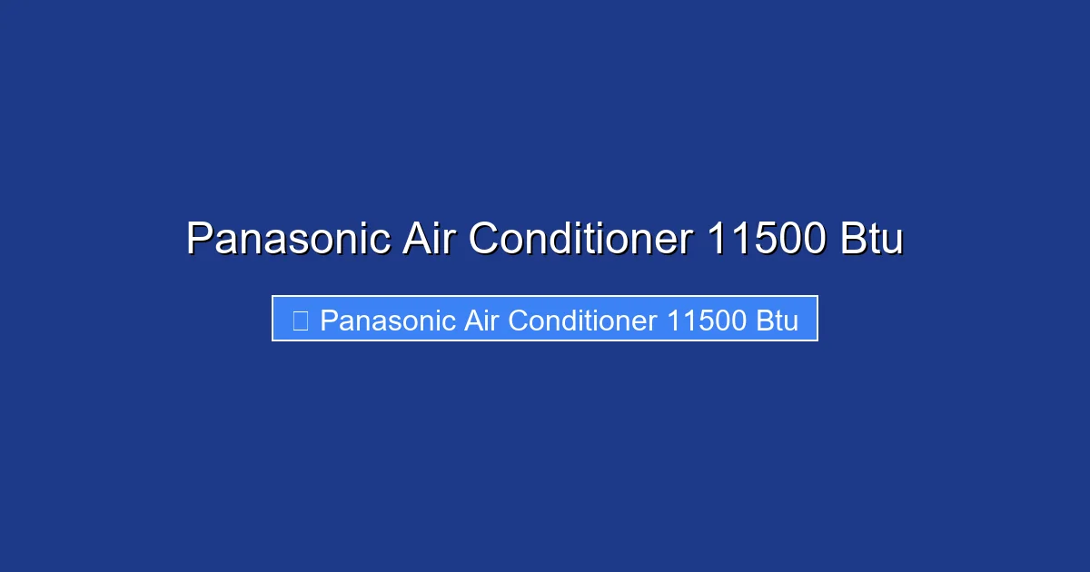 Panasonic Air Conditioner 11500 Btu