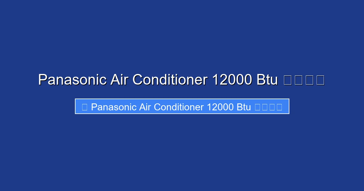 Panasonic Air Conditioner 12000 Btu ราคา