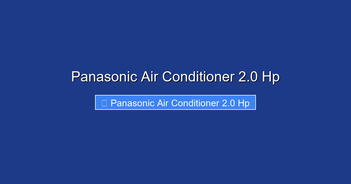 Panasonic Air Conditioner 2.0 Hp