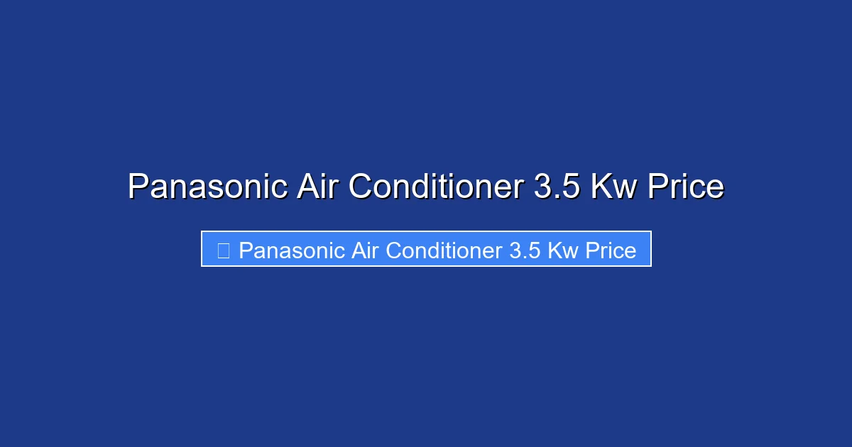 Panasonic Air Conditioner 3.5 Kw Price