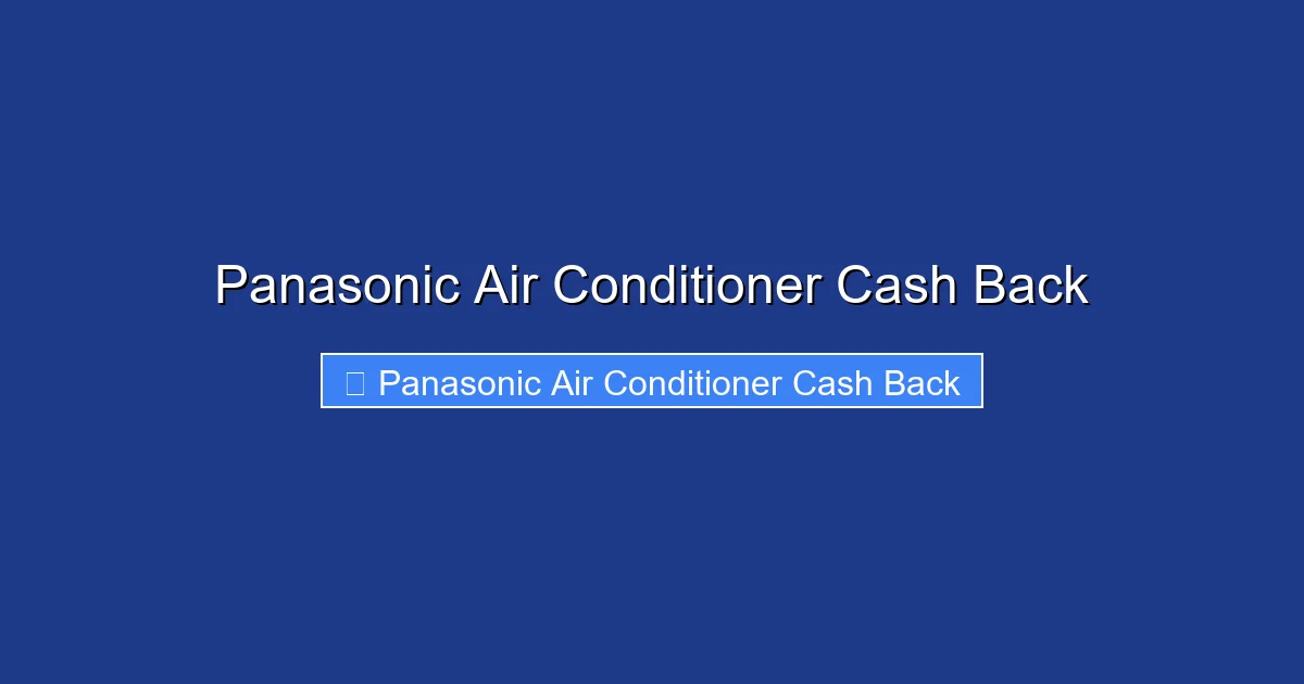 Panasonic Air Conditioner Cash Back