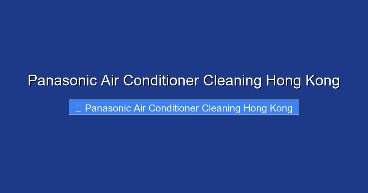 Panasonic Air Conditioner Cleaning Hong Kong