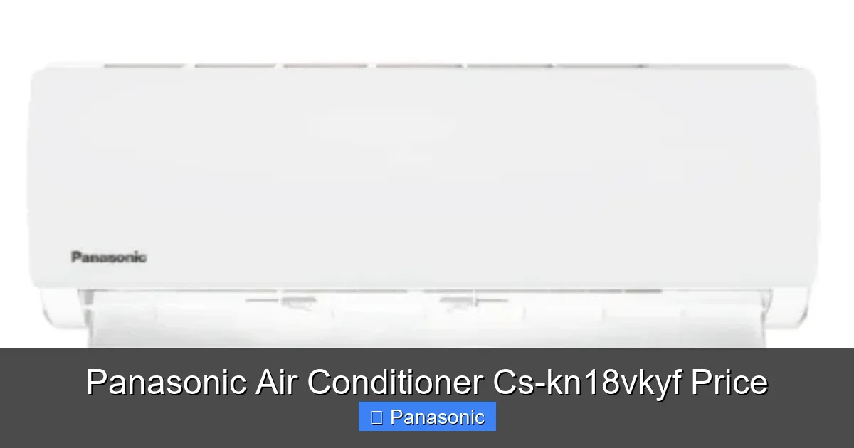 Panasonic Air Conditioner Cs-kn18vkyf Price