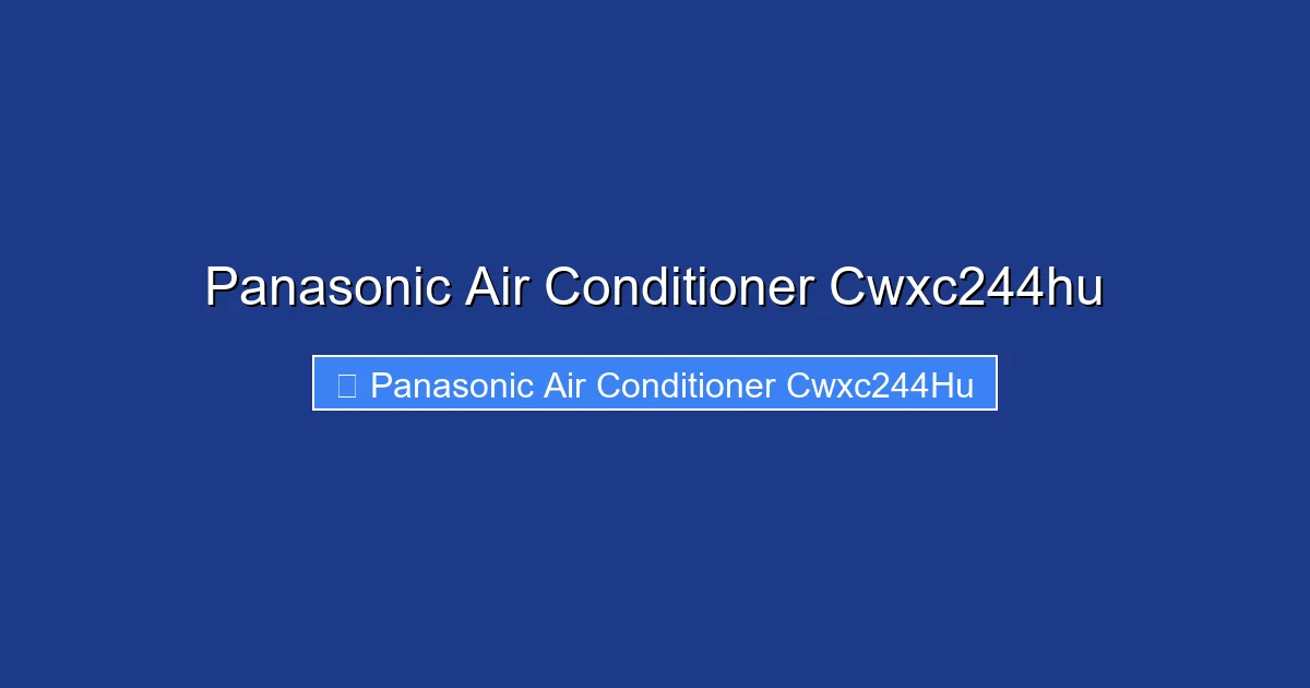 Panasonic Air Conditioner Cwxc244hu