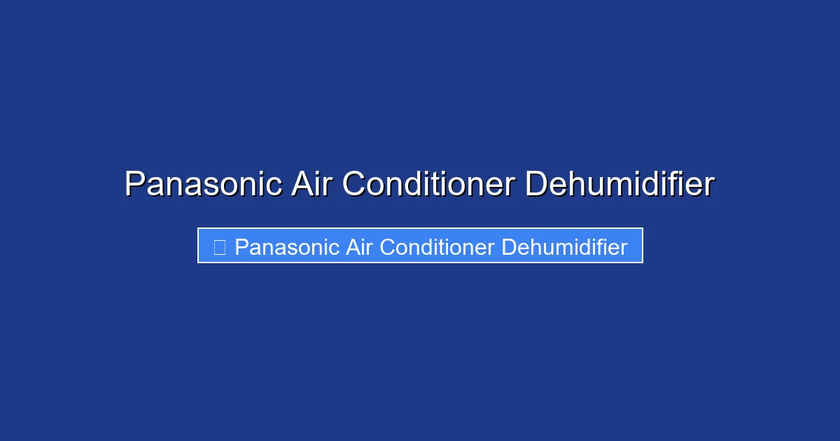 Panasonic Air Conditioner Dehumidifier