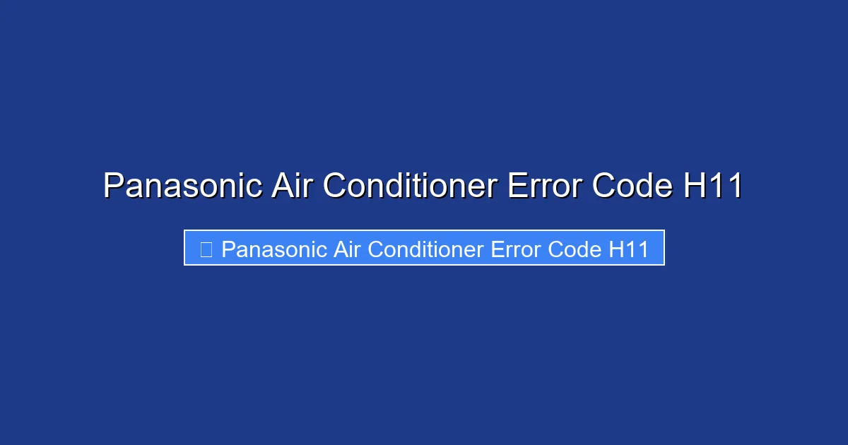 Panasonic Air Conditioner Error Code H11 - Air Conditioner