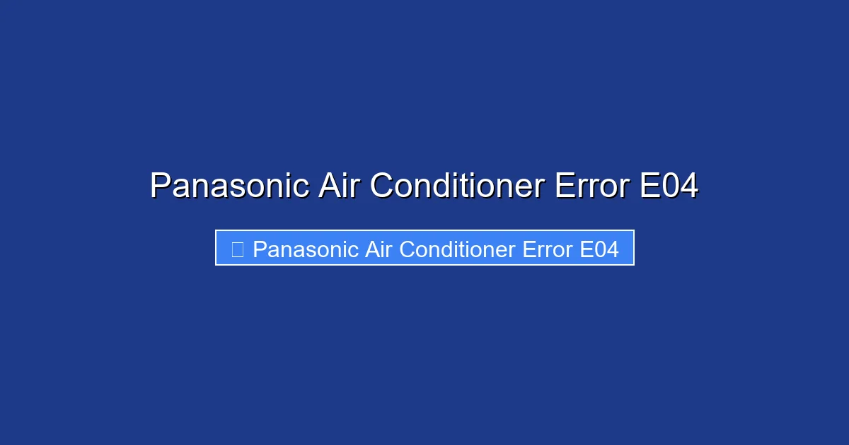 Panasonic Air Conditioner Error E04