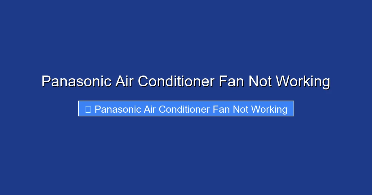 Panasonic Air Conditioner Fan Not Working