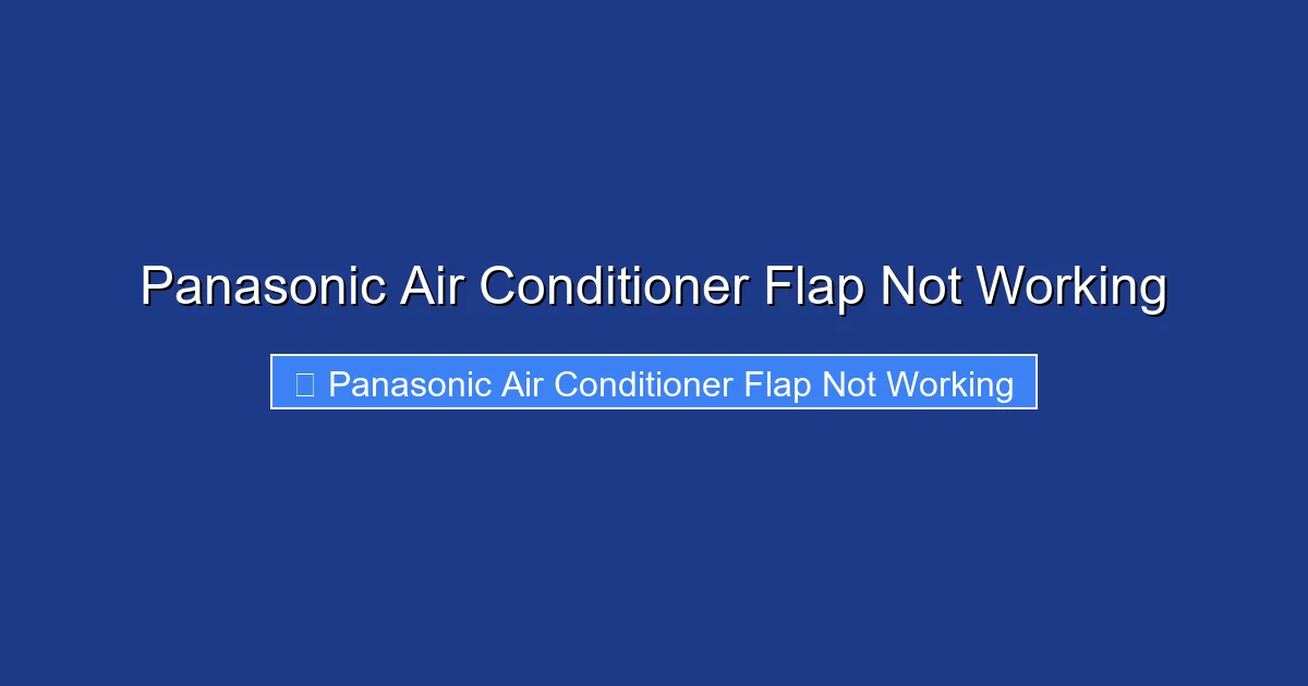 Panasonic Air Conditioner Flap Not Working