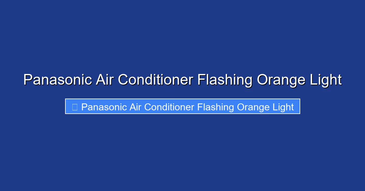 Panasonic Air Conditioner Flashing Orange Light
