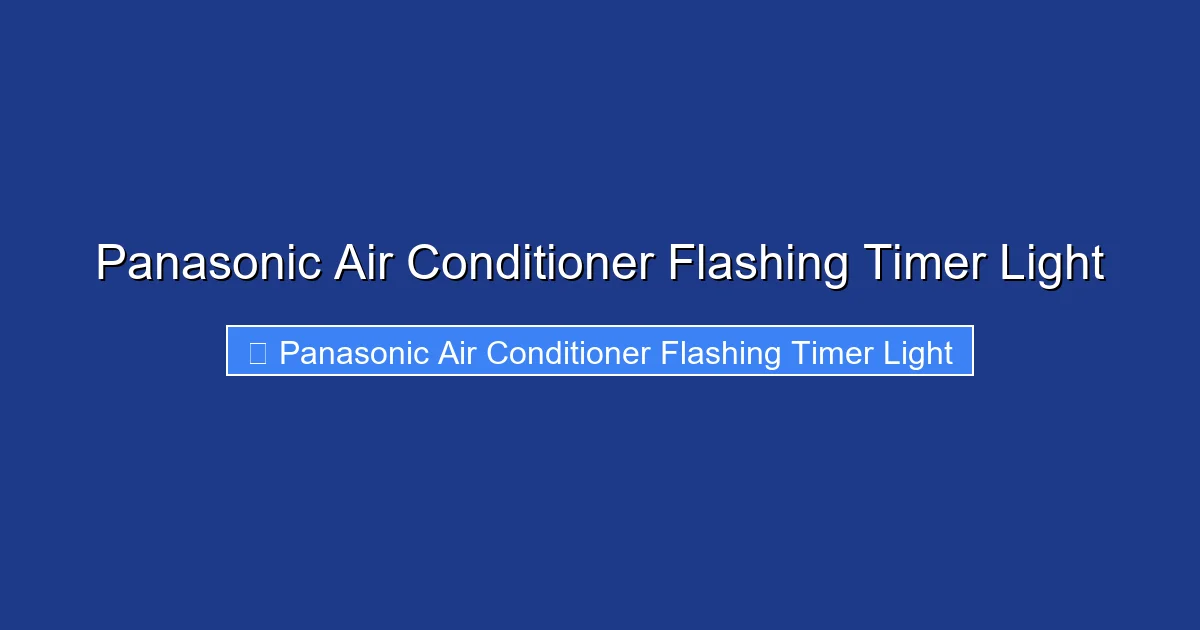 Panasonic Air Conditioner Flashing Timer Light