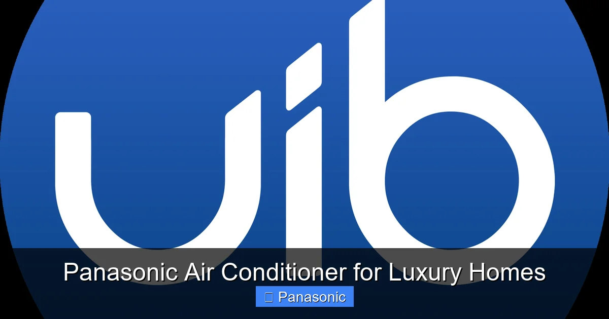 Panasonic Air Conditioner for Luxury Homes