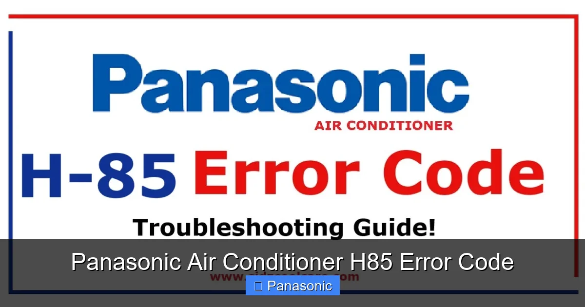 Panasonic Air Conditioner H85 Error Code