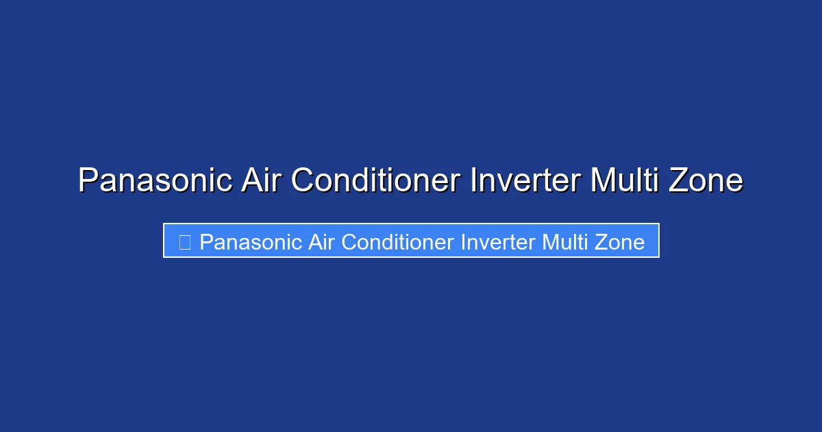 Panasonic Air Conditioner Inverter Multi Zone