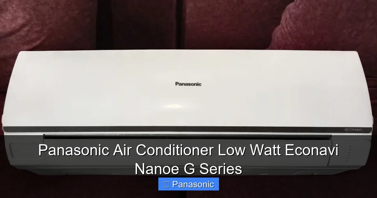 Panasonic Air Conditioner Low Watt Econavi Nanoe G Series