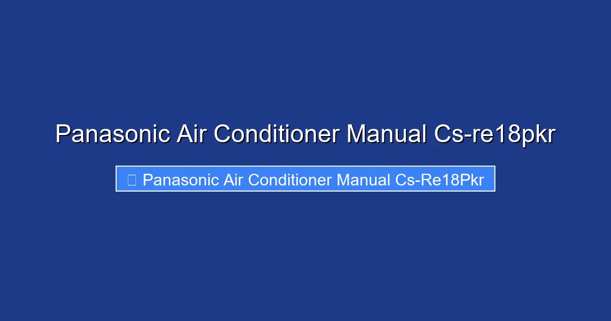 Panasonic Air Conditioner Manual Cs-re18pkr