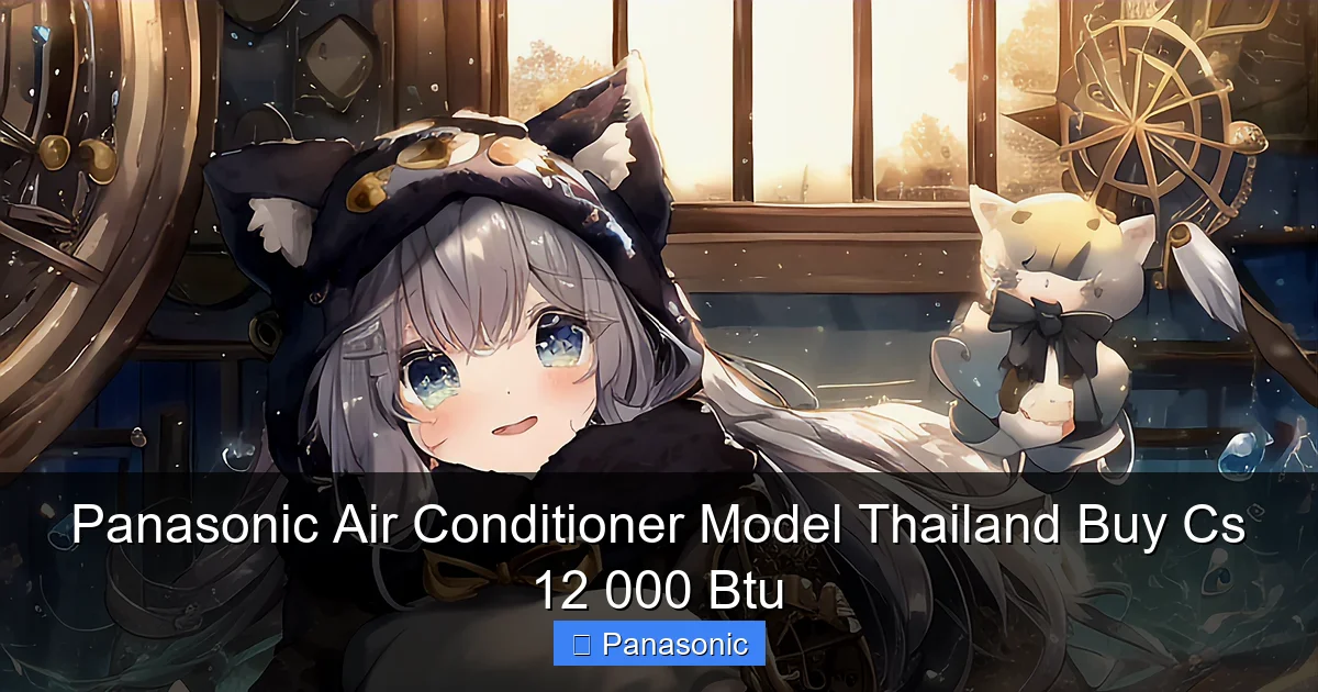 Panasonic Air Conditioner Model Thailand Buy Cs 12 000 Btu