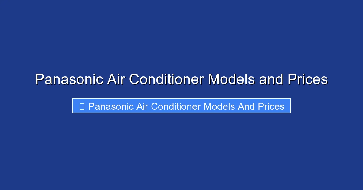 Panasonic Air Conditioner Models and Prices