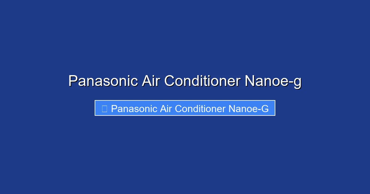 Panasonic Air Conditioner Nanoe-g