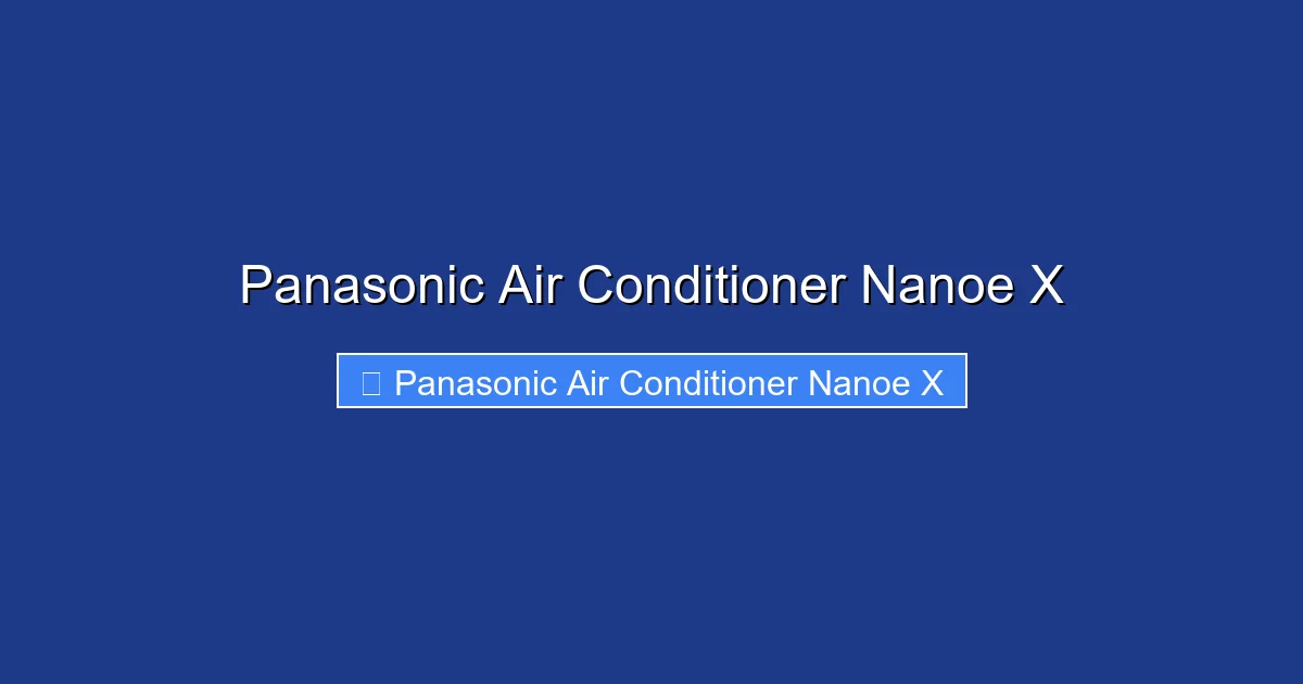 Panasonic Air Conditioner Nanoe X