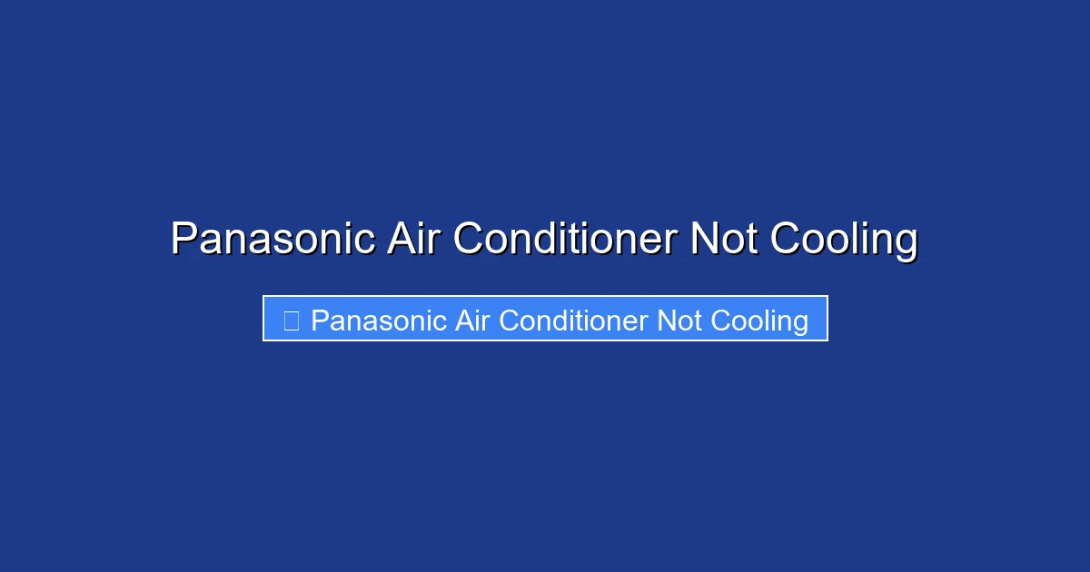 Panasonic Air Conditioner Not Cooling