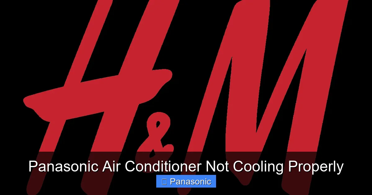 Panasonic Air Conditioner Not Cooling Properly