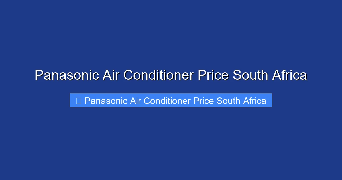 Panasonic Air Conditioner Price South Africa